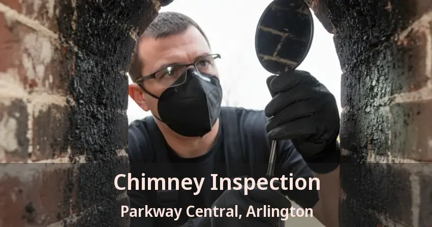 Chimney Inspection Parkway Central, Arlington - TX
