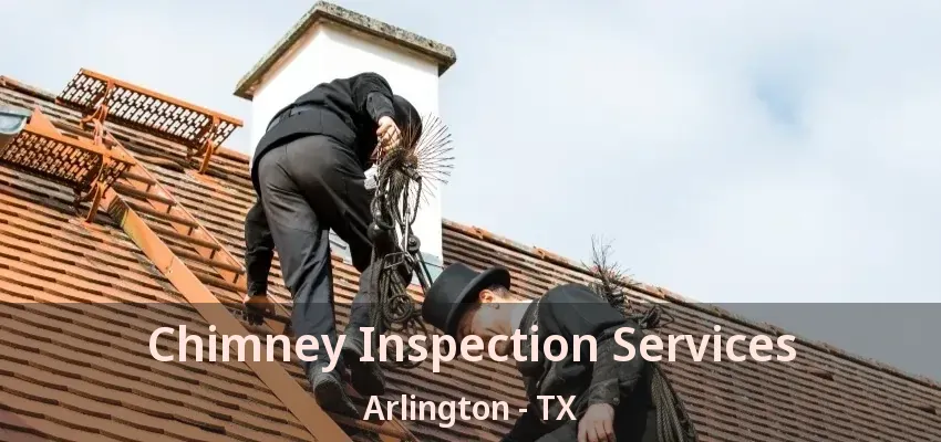 Chimney Inspection Services Arlington - TX Chimney Inspection Services Arlington - TX