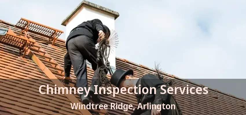 Chimney Inspection Services Windtree Ridge, Arlington - TX