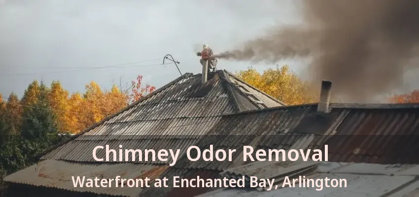Chimney Odor Removal Waterfront at Enchanted Bay, Arlington - TX Chimney Odor Removal Waterfront at Enchanted Bay, Arlington - TX
