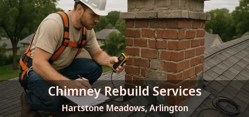 Chimney Rebuild Services Hartstone Meadows, Arlington - TX Chimney Rebuild Services Hartstone Meadows, Arlington - TX