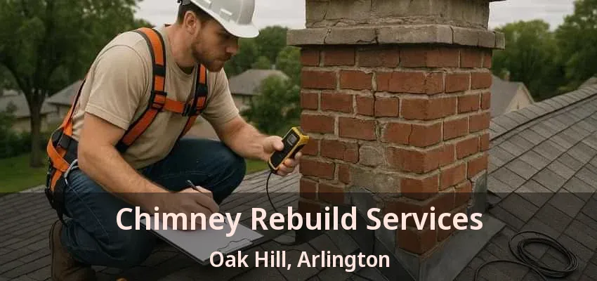 Chimney Rebuild Services Oak Hill, Arlington - TX Chimney Rebuild Services Oak Hill, Arlington - TX