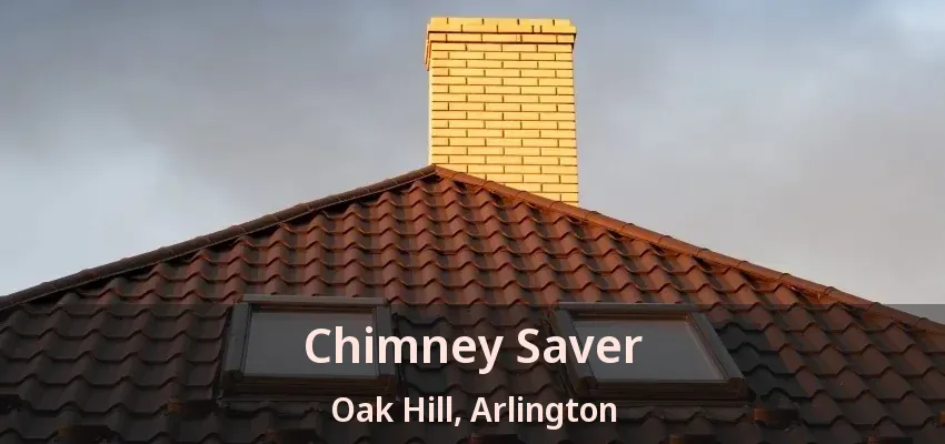 Chimney Saver Oak Hill, Arlington - TX Chimney Saver Oak Hill, Arlington - TX