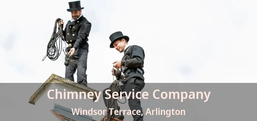 Chimney Service Company Windsor Terrace, Arlington - TX Chimney Service Company Windsor Terrace, Arlington - TX