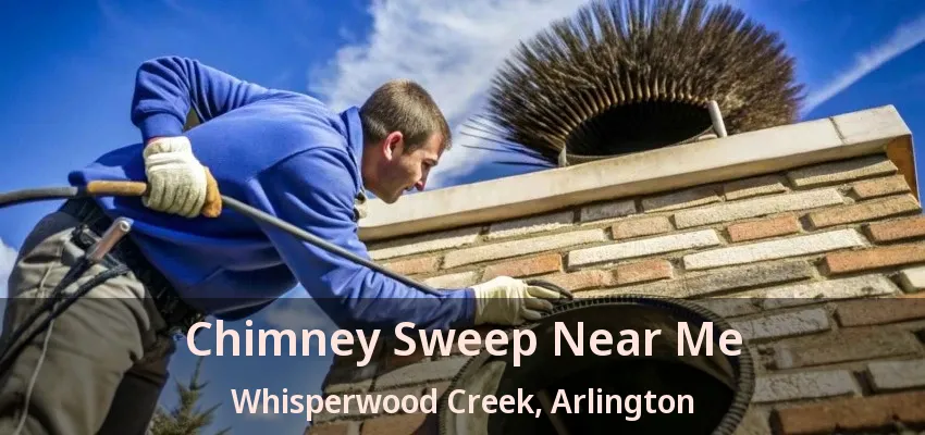 Chimney Sweep Near Me Whisperwood Creek, Arlington - TX Chimney Sweep Near Me Whisperwood Creek, Arlington - TX