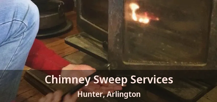 Chimney Sweep Services Hunter, Arlington - TX Chimney Sweep Services Hunter, Arlington - TX