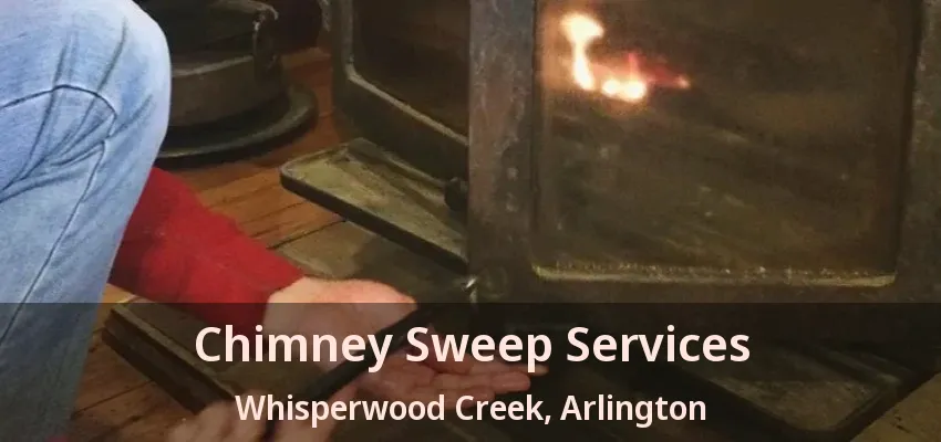 Chimney Sweep Services Whisperwood Creek, Arlington - TX Chimney Sweep Services Whisperwood Creek, Arlington - TX