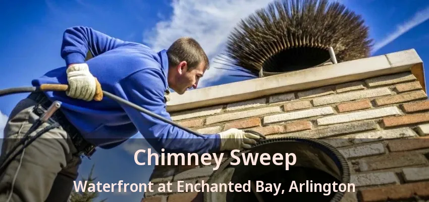 Chimney Sweep Waterfront at Enchanted Bay, Arlington - TX Chimney Sweep Waterfront at Enchanted Bay, Arlington - TX