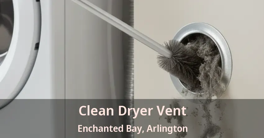 Clean Dryer Vent Enchanted Bay, Arlington - TX