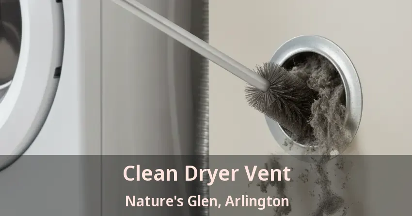 Clean Dryer Vent Nature's Glen, Arlington - TX