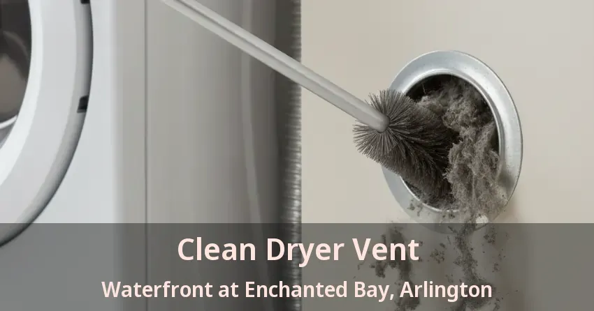 Clean Dryer Vent Waterfront at Enchanted Bay, Arlington - TX