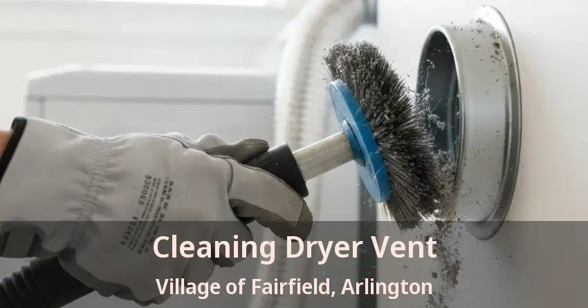 Cleaning Dryer Vent Village of Fairfield, Arlington - TX Cleaning Dryer Vent Village of Fairfield, Arlington - TX