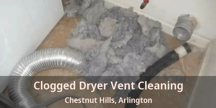 Clogged Dryer Vent Cleaning Chestnut Hills, Arlington - TX Clogged Dryer Vent Cleaning Chestnut Hills, Arlington - TX