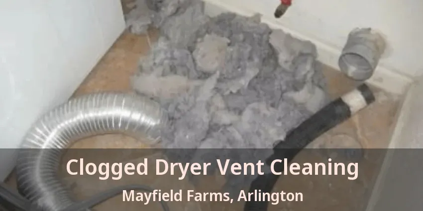 Clogged Dryer Vent Cleaning Mayfield Farms, Arlington - TX