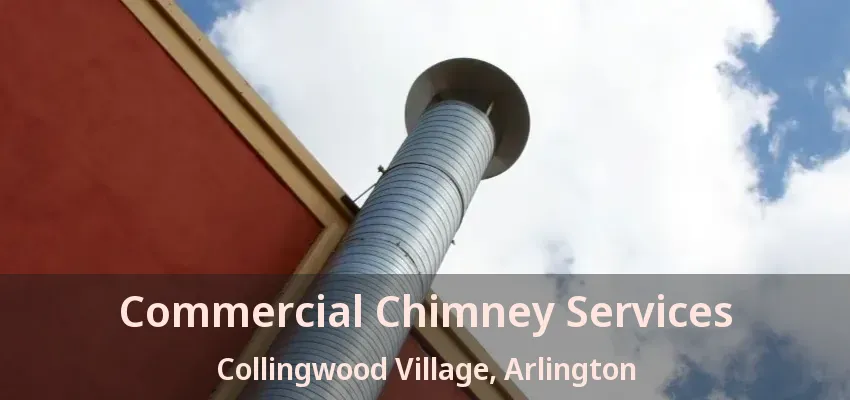 Commercial Chimney Services Collingwood Village, Arlington - TX
