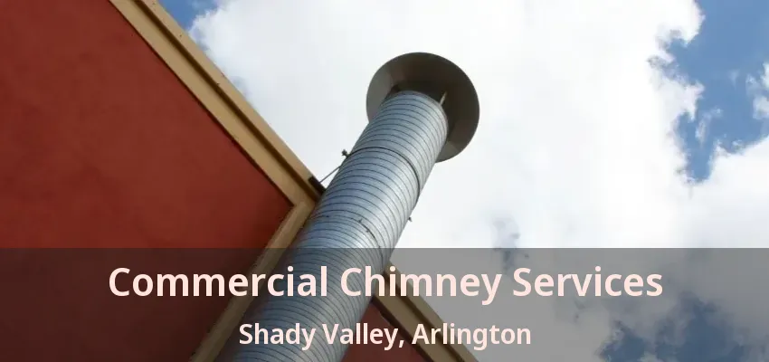 Commercial Chimney Services Shady Valley, Arlington - TX