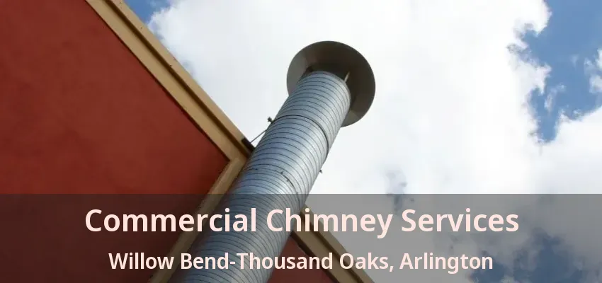 Commercial Chimney Services Willow Bend-Thousand Oaks, Arlington - TX Commercial Chimney Services Willow Bend-Thousand Oaks, Arlington - TX