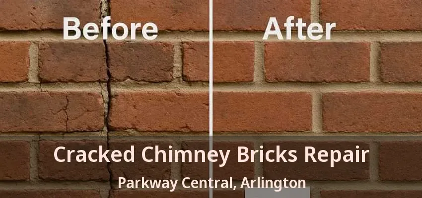 Cracked Chimney Bricks Repair Parkway Central, Arlington - TX
