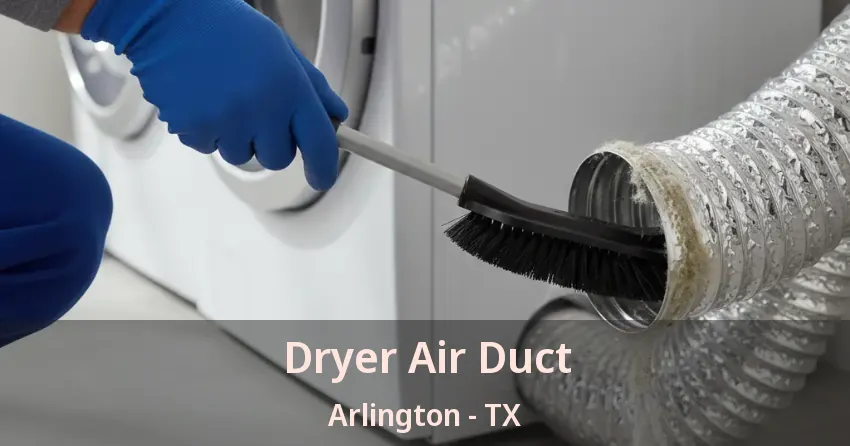 Dryer Air Duct Arlington - TX