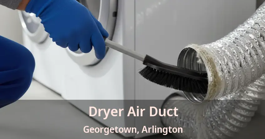Dryer Air Duct Georgetown, Arlington - TX