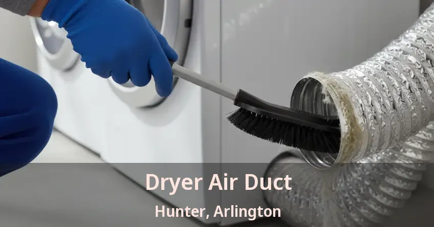 Dryer Air Duct Hunter, Arlington - TX
