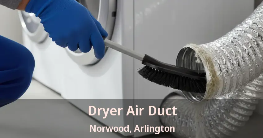Dryer Air Duct Norwood, Arlington - TX