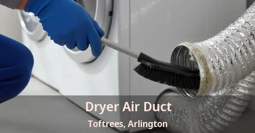 Dryer Air Duct Toftrees, Arlington - TX