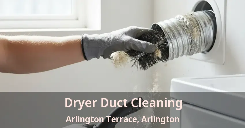 Dryer Duct Cleaning Arlington Terrace, Arlington - TX
