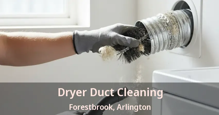 Dryer Duct Cleaning Forestbrook, Arlington - TX