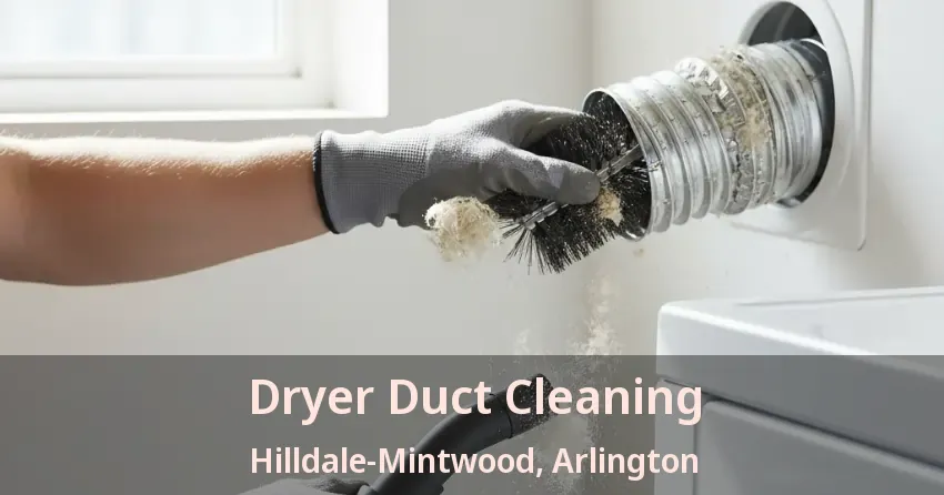 Dryer Duct Cleaning Hilldale-Mintwood, Arlington - TX Dryer Duct Cleaning Hilldale-Mintwood, Arlington - TX