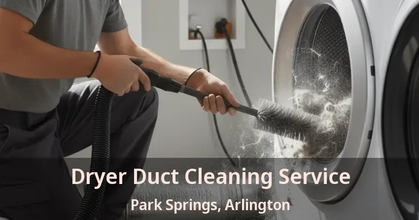 Dryer Duct Cleaning Service Park Springs, Arlington - TX