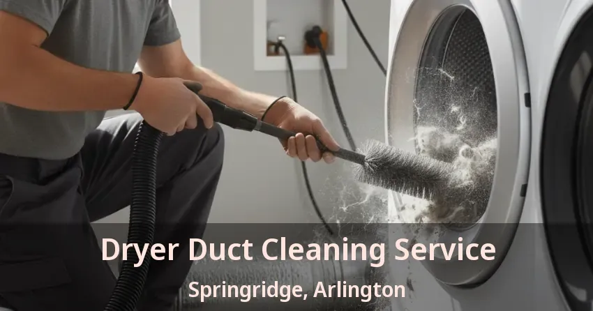 Dryer Duct Cleaning Service Springridge, Arlington - TX