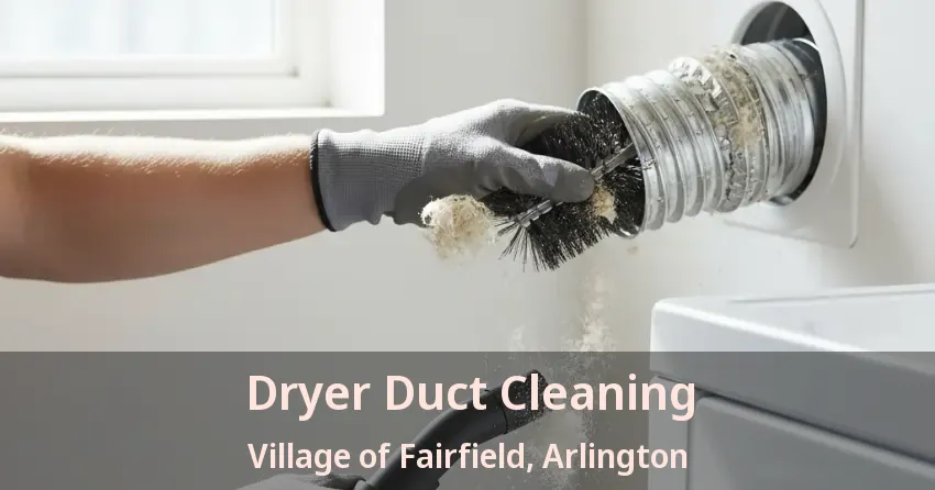 Dryer Duct Cleaning Village of Fairfield, Arlington - TX Dryer Duct Cleaning Village of Fairfield, Arlington - TX