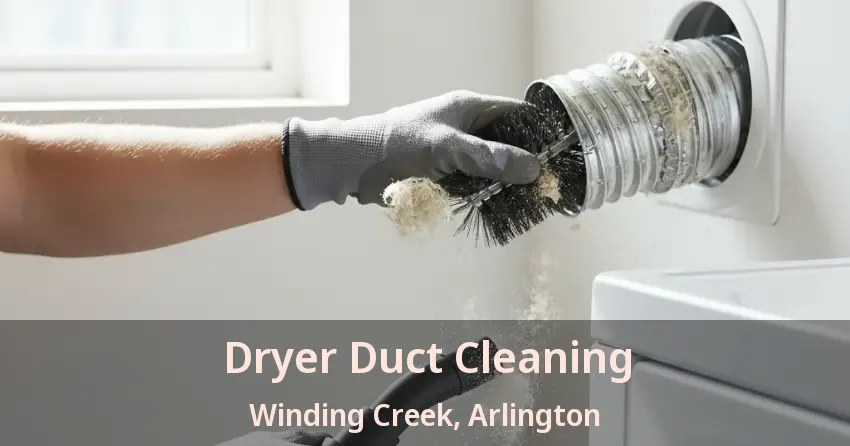 Dryer Duct Cleaning Winding Creek, Arlington - TX Dryer Duct Cleaning Winding Creek, Arlington - TX