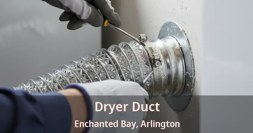 Dryer Duct Enchanted Bay, Arlington - TX