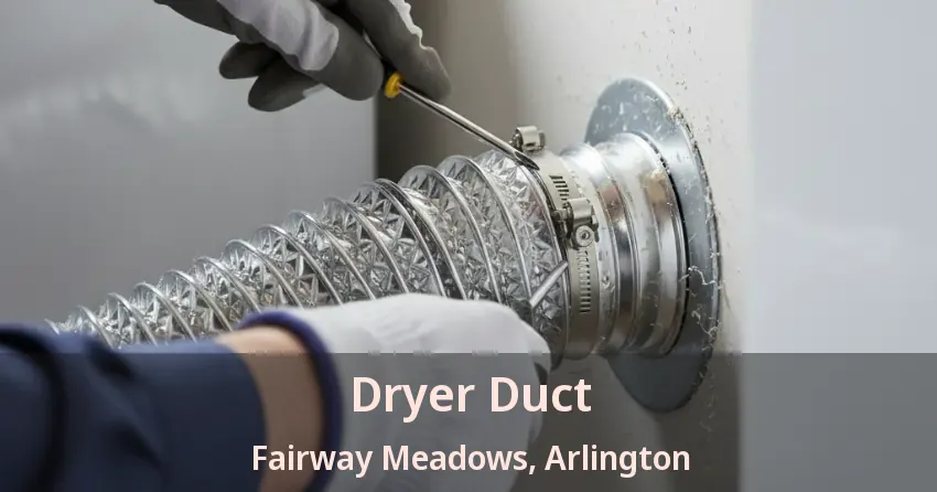 Dryer Duct Fairway Meadows, Arlington - TX
