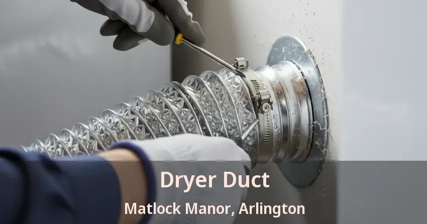 Dryer Duct Matlock Manor, Arlington - TX