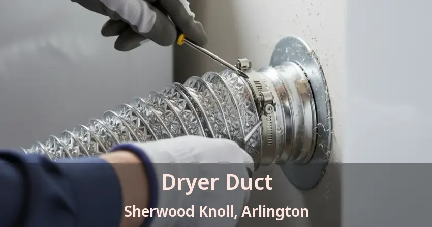 Dryer Duct Sherwood Knoll, Arlington - TX Dryer Duct Sherwood Knoll, Arlington - TX