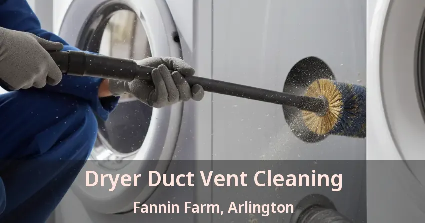 Dryer Duct Vent Cleaning Fannin Farm, Arlington - TX