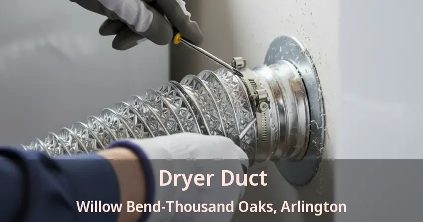 Dryer Duct Willow Bend-Thousand Oaks, Arlington - TX