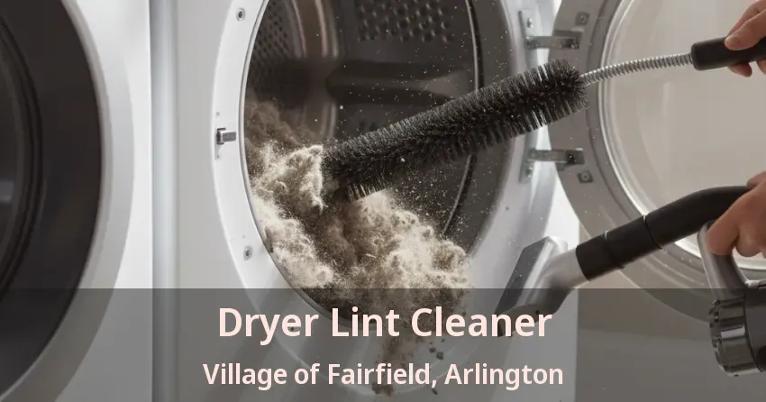 Dryer Lint Cleaner Village of Fairfield, Arlington - TX Dryer Lint Cleaner Village of Fairfield, Arlington - TX