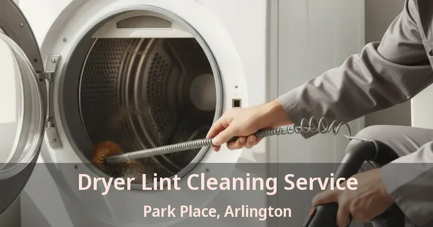 Dryer Lint Cleaning Service Park Place, Arlington - TX