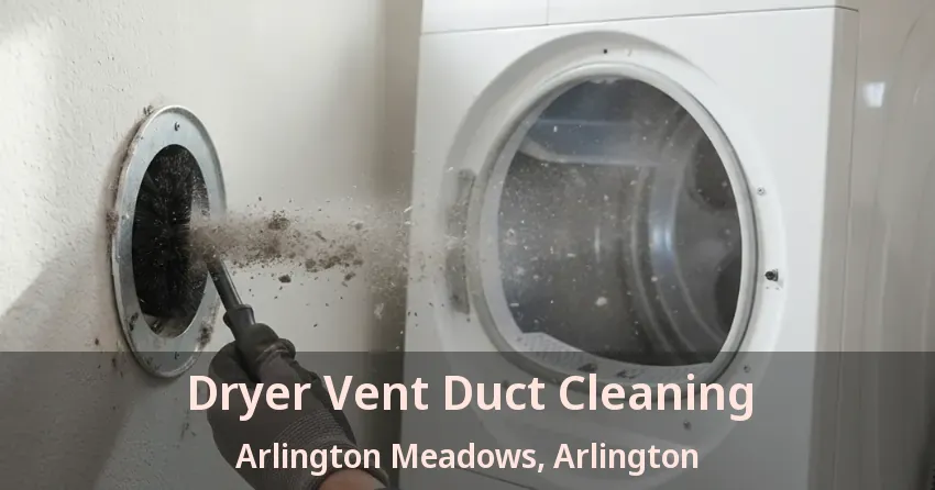 Dryer Vent Duct Cleaning Arlington Meadows, Arlington - TX