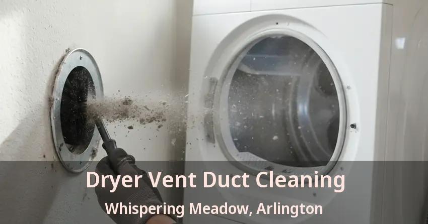 Dryer Vent Duct Cleaning Whispering Meadow, Arlington - TX