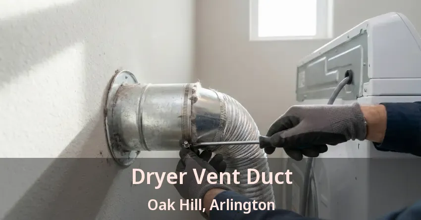 Dryer Vent Duct Oak Hill, Arlington - TX