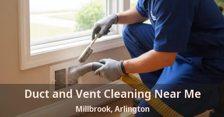 Duct and Vent Cleaning Near Me Millbrook, Arlington - TX