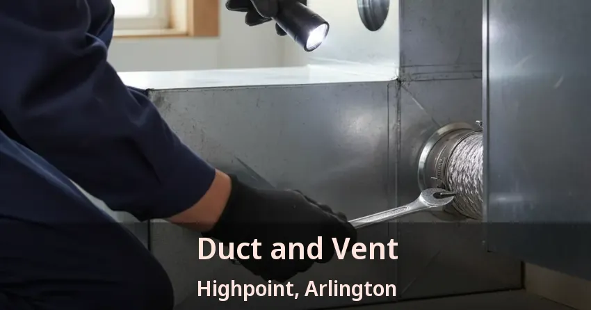 Duct and Vent Highpoint, Arlington - TX Duct and Vent Highpoint, Arlington - TX
