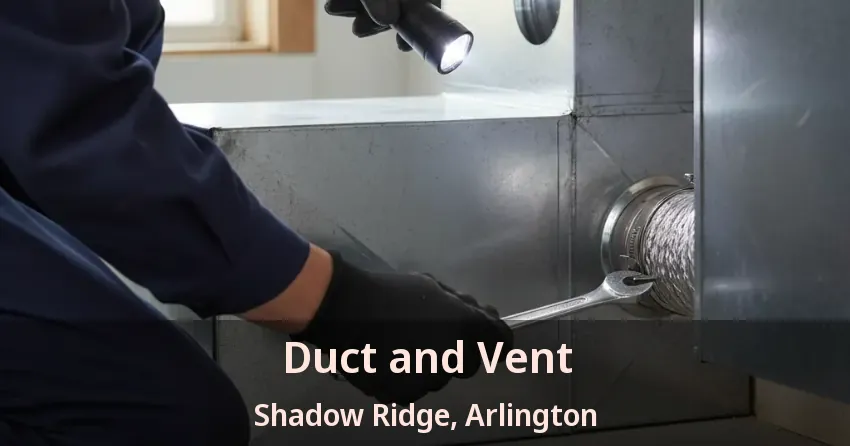 Duct and Vent Shadow Ridge, Arlington - TX