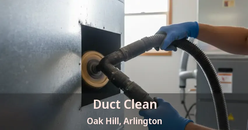 Duct Clean Oak Hill, Arlington - TX