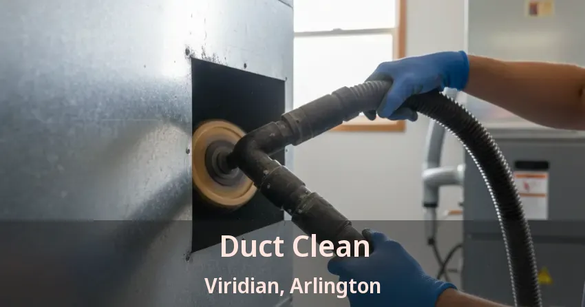 Duct Clean Viridian, Arlington - TX